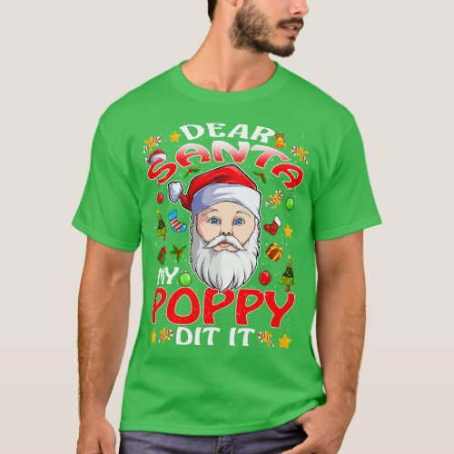 Dear Santa My Poppy Did It Funny T_Shirt