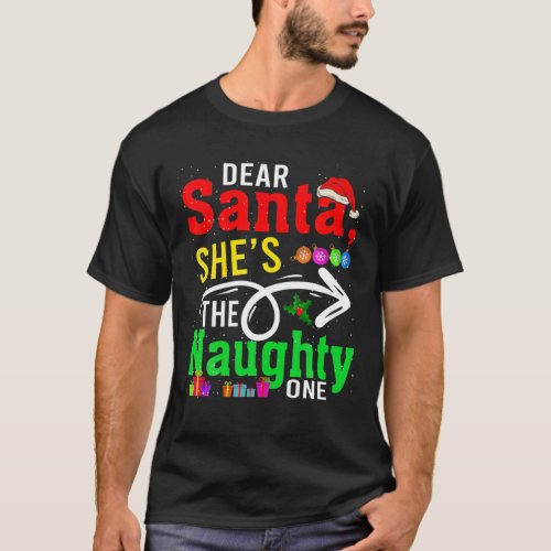 Dear Santa My Shes The Naughty One Christmas Sant T_Shirt