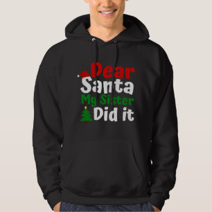 Dear Santa My Sister Did It Christmas Hoodie