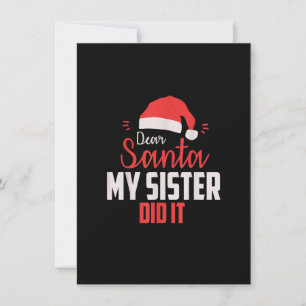 Dear Santa My Sister Did It - Christmas Merry Chri Invitation