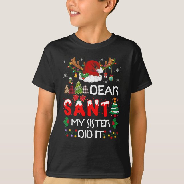Dear Santa My Sister Did It Christmas Pajamas T-Shirt (Front)