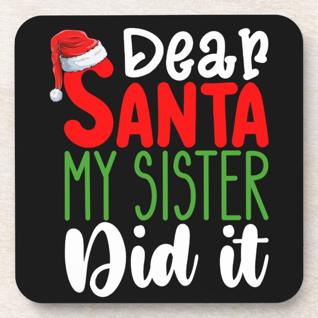 Dear Santa My Sister Did it Family Christmas Holid Beverage Coaster (Front)
