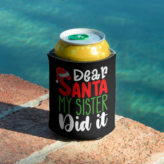 Dear Santa My Sister Did it Family Christmas Holid Can Cooler (In Situ Pool)