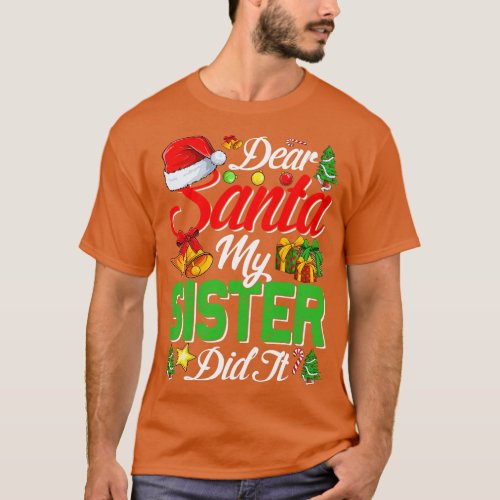 Dear Santa My Sister Did It Funny 1 T_Shirt