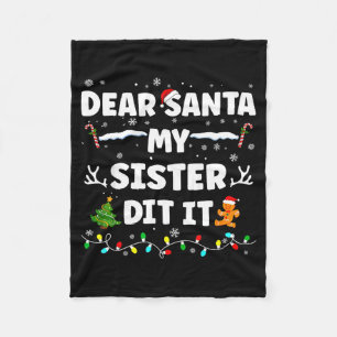 Dear Santa My Sister Did It Funny Christmas Boys G Fleece Blanket