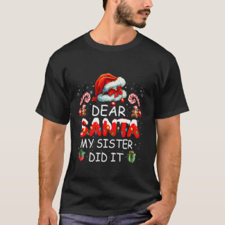 Dear Santa My Sister Did it Funny Christmas Boys K T-Shirt