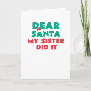 Dear Santa My Sister Did It Funny Christmas Card