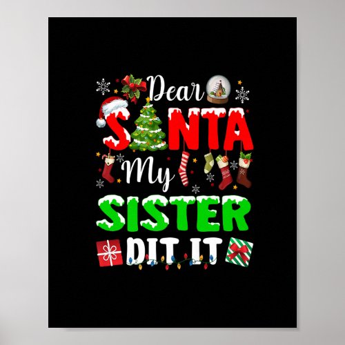 Dear Santa My Sister Did It Funny Christmas Family Poster