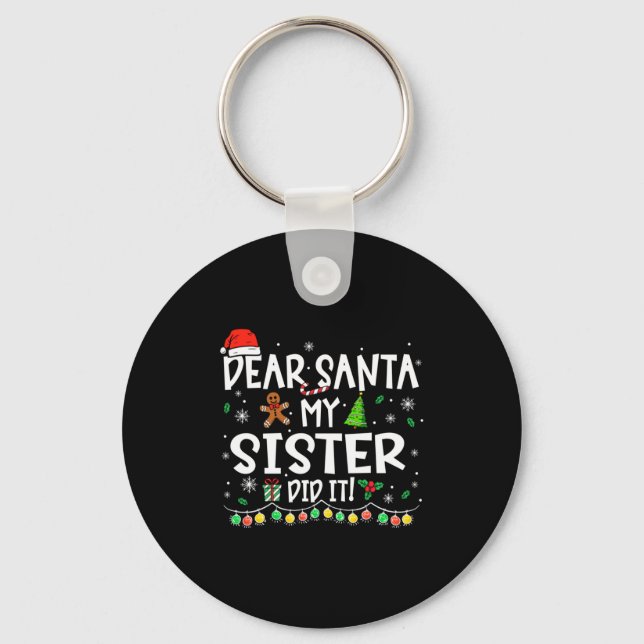 Dear Santa My Sister Did It Funny Christmas Girls  Keychain (Front)