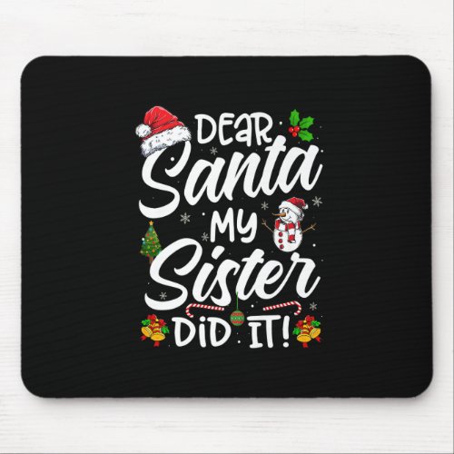 Dear Santa My Sister Did It Funny Xmas Christmas P Mouse Pad