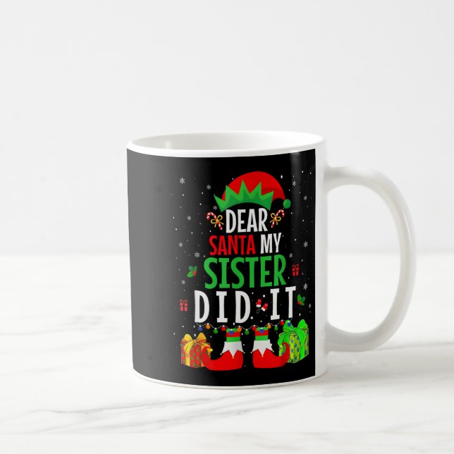 Dear Santa My Sister Did It Girls Kids Boys Funny  Coffee Mug (Right)
