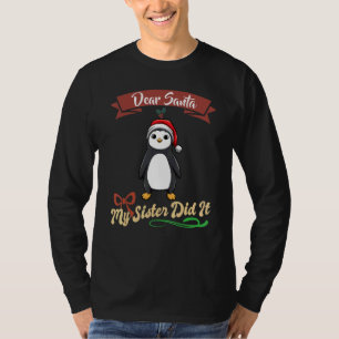 Dear Santa My Sister Did It Siblings Christmas_36 T-Shirt