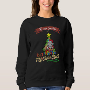 Dear Santa My Sister Did It Siblings Christmas Pre Sweatshirt