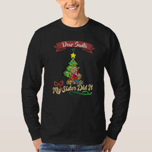 Dear Santa My Sister Did It Siblings Christmas Pre T-Shirt