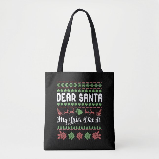 Dear Santa My Sister Did It Ugly Christmas Tote Bag (Front)