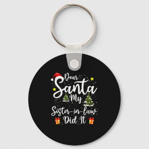 Dear Santa My Sister-in-law Did It Funny Christmas Keychain