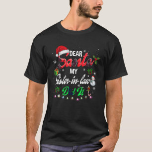 Dear Santa My Sister In Law Did it Funny Christmas T-Shirt