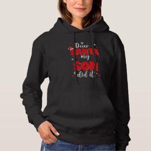 Dear Santa My Son Did It Christmas Girls Boys Hoodie