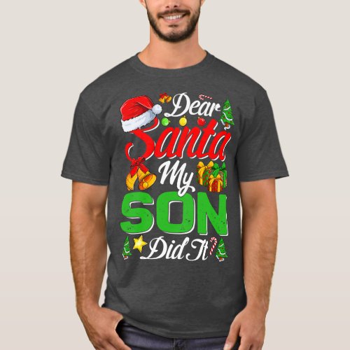 Dear Santa My Son Did It Funny 1 T_Shirt