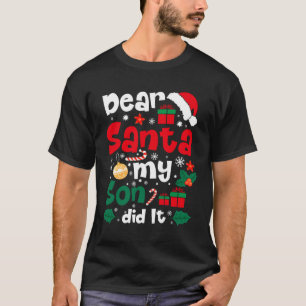 Dear Santa My Son Did It Funny Christmas T-Shirt