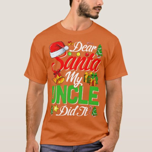 Dear Santa My Uncle Did It Funny 1 T_Shirt