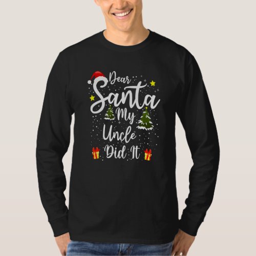 Dear Santa My Uncle Did It Funny Christmas Outfit  T_Shirt