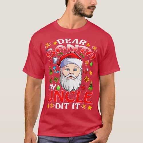 Dear Santa My Uncle Did It Funny T_Shirt