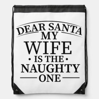 Dear Santa My Wife Is The Naughty One Drawstring Bag