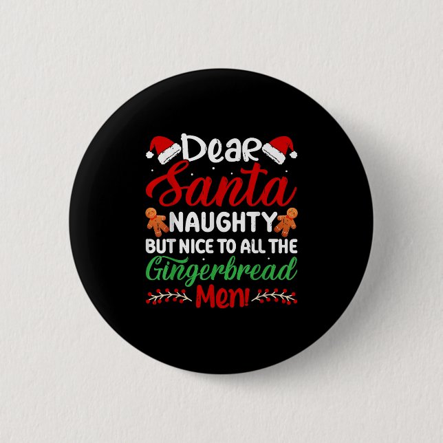 Dear Santa Naughty But Nice To All The Gingerbread Button (Front)