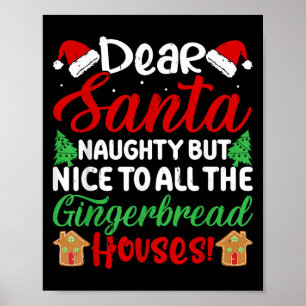 Dear Santa Naughty But Nice To All The Gingerbread Poster