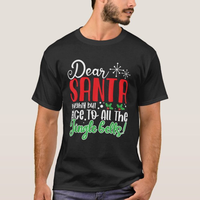 Dear Santa Naughty But Nice to All the Jingle Bell T-Shirt (Front)