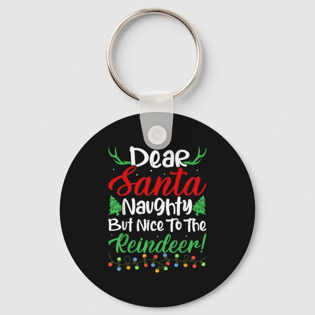 Dear Santa Naughty But Nice To The Reindeer! Funny Keychain (Front)