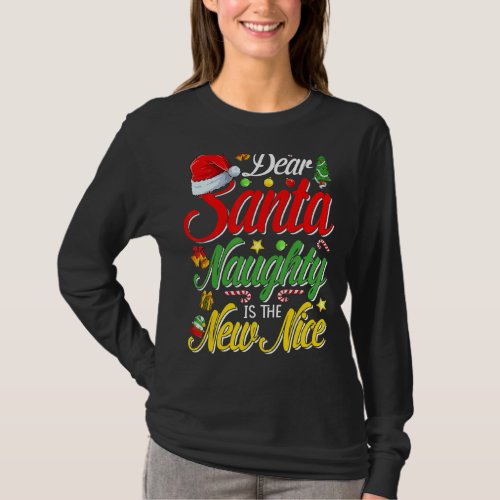 Dear Santa Naughty Is The New Nice Christmas T_Shirt