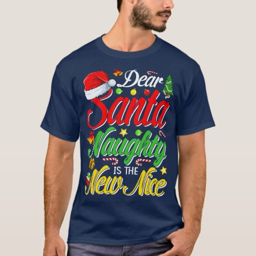 Dear Santa Naughty Is The New Nice Christmas TShir T_Shirt
