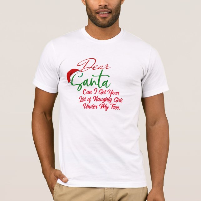 Dear Santa Naughty List Shirt | Christmas Tee (Front)
