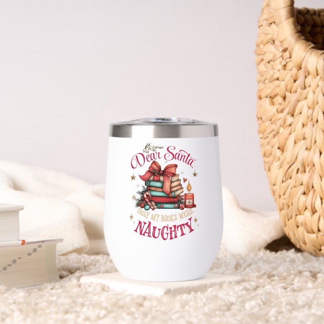 Dear Santa, Only My Books Were Naughty  Thermal Wine Tumbler (Living Room (Rotated))