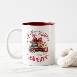 Dear Santa, Only My Books Were Naughty Two-Tone Coffee Mug