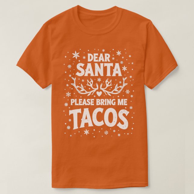 Dear Santa Please Bring Me Tacos TShirt (Design Front)