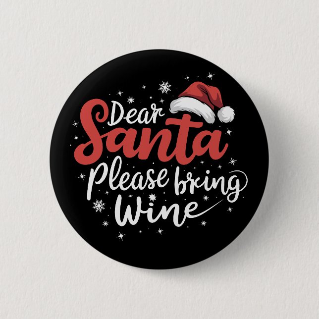 Dear Santa Please Bring Wine Christmas Drinking  Button (Front)