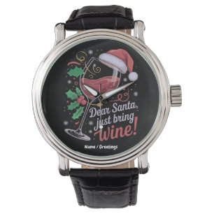 Dear Santa Please Bring Wine Funny Christmas Gift Watch