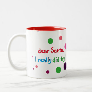 Dear Santa Really Did Try Funny Kids Christmas Mug