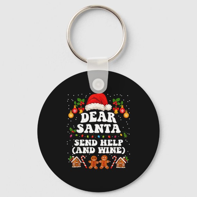 Dear Santa Send Help And Wine Christmas Funny Xmas Keychain (Front)