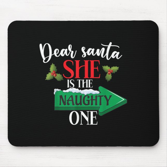 Dear Santa She Is The Naughty One Couple Christmas Mouse Pad (Front)