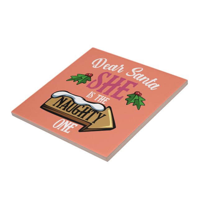 Dear Santa She Is The Naughty One Funny Matching Ceramic Tile (Side)