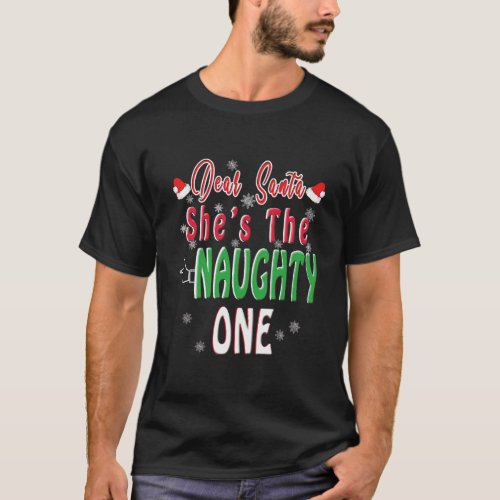 Dear Santa She Is The Naughty One T_Shirt