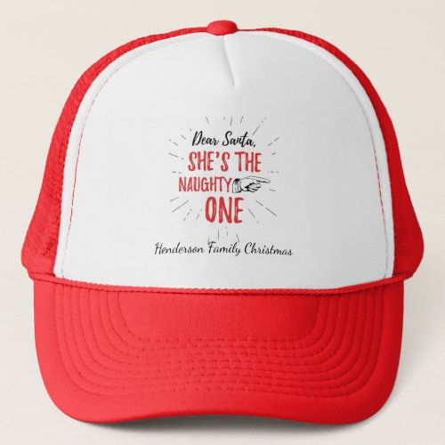 Dear Santa Shes The Naughty One Christmas Family Trucker Hat