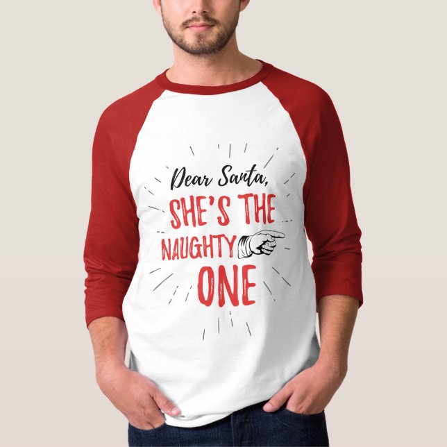 Dear Santa She's The Naughty One Christmas T-Shirt (Front)