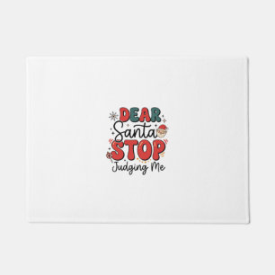 Dear Santa Stop Judging Me Christmas Design (2) Doormat