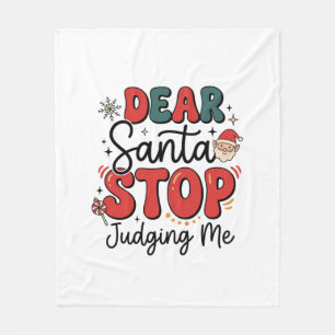 Dear Santa Stop Judging Me Christmas Design (2) Fleece Blanket