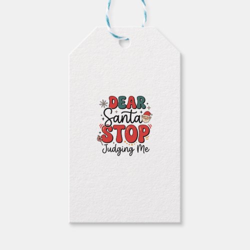 Dear Santa Stop Judging Me Christmas Design (2) Gift Tags